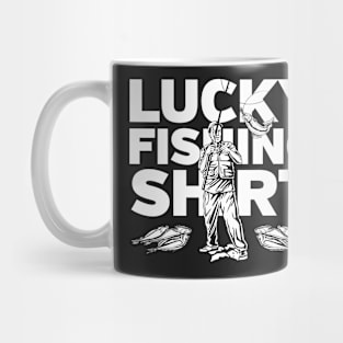 Lucky Fishing Shirt Fisherman Mug